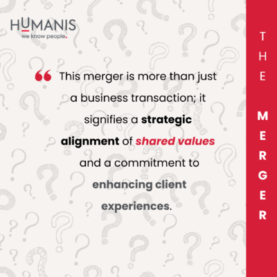 Humanis Talent Acquisition & Advisory Merger - Frequently Asked Questions • March 2024